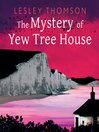 Cover image for The Mystery of Yew Tree House